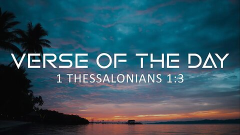 June 2, 2023 - 1 Thessalonians 1:3 // Verse of the Day