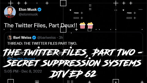 The twitter files, Part Two - Secret suppression systems DTV EP 62