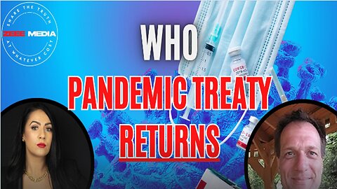 WHO Pandemic Treaty RETURNS! | James Roguski