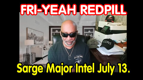 The Best Is Yet To Come - Sarge Major Intel - 7/13/24..