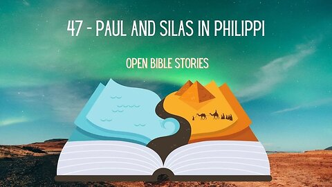 Paul And Silas In Philippi | Story 47 - A Bible Story from the Book of Acts