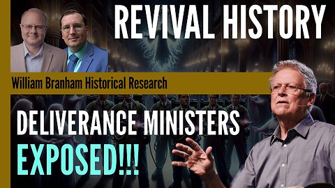 NAR Deliverance Ministers EXPOSED! - Revival History - Episode 185 Branham Research Podcast