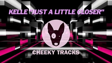 Kelle - Just A Little Closer (Cheeky Tracks) release date 2nd June 2023