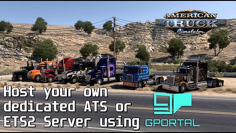 Hosting American Truck Simulator or Euro Truck Simulator 2 on Gportal