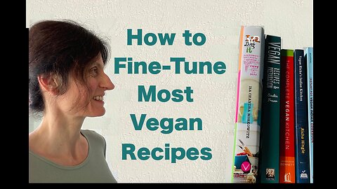 Two Things to Watch for in Most Vegan Cookbooks