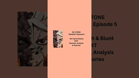 DR. STONE - SEASON 1 Episode 5 - MY Harsh & Blunt TEXT reaction short