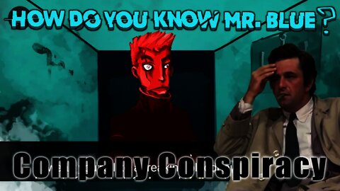 How Do You Know Mr. Blue? - Company Conspiracy