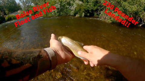 Boise River Float and Fish - 230 Pounder Landed!