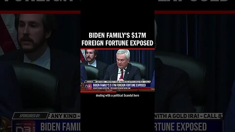 Biden Family's $17M Foreign Fortune Exposed