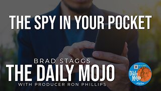 The Spy In Your Pocket - The Daily Mojo 090324