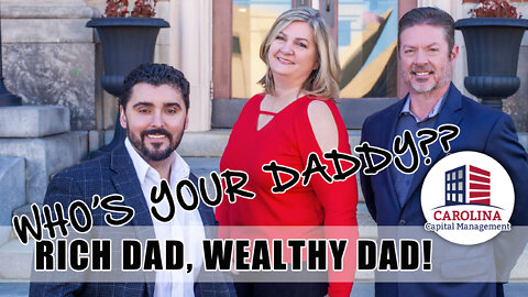 Who's Your Daddy?: Rich Dad or Wealthy Dad! | REI Show - Hard Money for Real Estate Investors