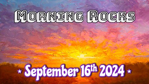 🌅 Morning Rocks - 9.16.24