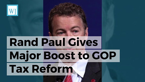 Rand Paul Gives Major Boost to GOP Tax Reform