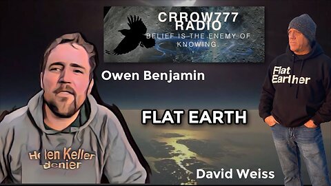 Owen Benjamin, Crrow777 & Flat Earth Dave - Why it matters! [Aug 24, 2022]