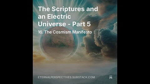 Eternal Perspectives - Ep.16.1: The Scriptures and an Electric Universe - Part 5