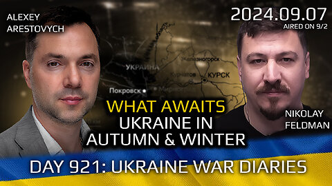 War in Ukraine, Analytics. Day 921: What Awaits Ukraine in Autumn & Winter. Arestovych, Feldman