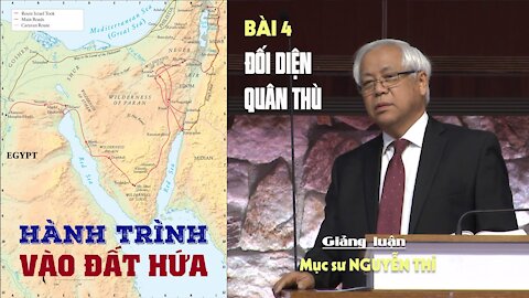 #4 - HÀNH TRÌNH VÀO ĐẤT HỨA: ĐỐI DIỆN VỚI QUÂN THÙ - Xuất Êdíptô ký 17:1-16 || Mục sư NGUYỄN THỈ