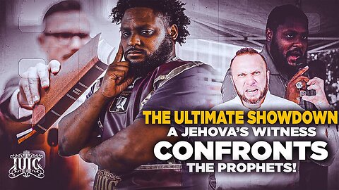 THE ULTIMATE SHOWDOWN - A Jehovah's Witness Confronts The Prophets!