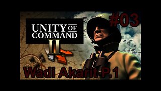 Unity of Command II - 03 - Wadi Akarit Part 1