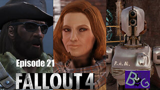 Fallout 4 Playthrough Episode 21 (pt 1)