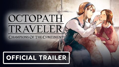 Octopath Traveler: Champions of the Continent - Official Cornelia Trailer