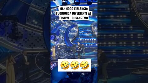 MAHMOOD E BLANCO: FUORIONDA DIVERTENTE AL FESTIVAL DI SANREMO