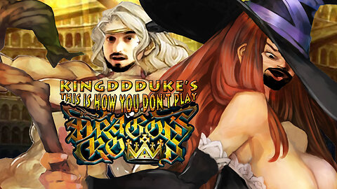 This is How You DON'T Play Dragon's Crown - DSP & John Rambo - KingDDDuke TiHYDP # 174