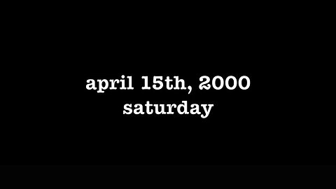 YEAR 18 [0091] APRIL 15TH, 2000 - SATURDAY [#thetuesdayjournals #thebac #thepoetbac #madjack]