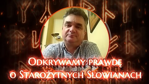 Tomasz Kosiński | Odkrywamy prawdę o Starożytnych Słowianach