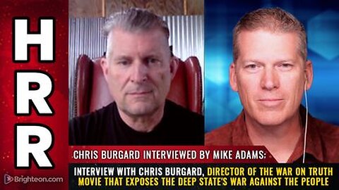 Chris Burgard, director of The War on Truth movie exposes the deep state's WAR against the people