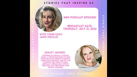 Stories That Inspire Us with Ashley Jangro - 07.21.22