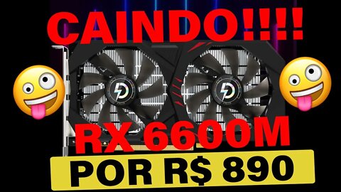 🔥 RX 6600M POR R$ 890 👉 CORRE!!! HORA DE APROVEITAR 👊