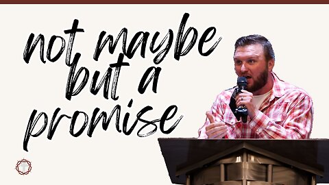 "Not Maybe But A Promise" | Pastor Austin New