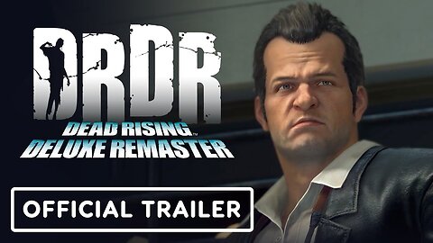 Dead Rising Deluxe Remaster - Official Story Trailer