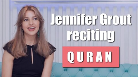 Jennifer Grout reciting Quran .. She does not know any Arabic!!