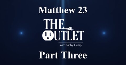 Matthew 23 part 3