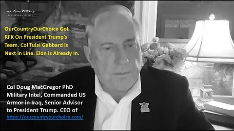 w/ Col Macgregor: OurCountryOurChoice Got RFK On President Trump’s Team. Col Tulsi Gabbard is Next in Line. Elon is Already In.