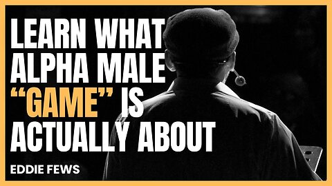 What 'Alpha Male' "Game" is Really About