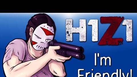 H1Z1 - Co-op Moments Ep. 10 (I'm Friendly!, Killing Hackers, Perfect Driving)