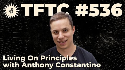 #536: Living On Principles with Anthony Constantino