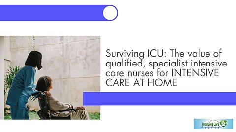 Surviving ICU: The Value of Qualified, Specialist Intensive Care Nurses for INTENSIVE CARE AT HOME