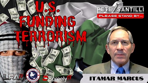 THE US IS FUNDING THE PALESTINIAN AUTHORITY WHICH IS DIRECTLY INVOLVED IN TERRORISM