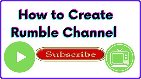 How to create Rumble Channel