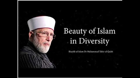 Beauty of Islam in Diversity | Shaykh-ul-Islam Dr Muhammad Tahir-ul-Qadri