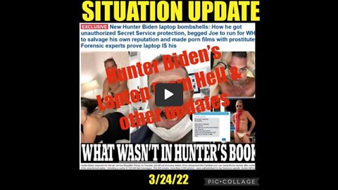 SITUATION UPDATE 3/24/22 - HUNTER BIDEN LAPTOP SHOCKER, GCR UPDATE, JUDY BYINGTON