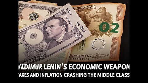 Lenin's Economic Weapon: How Taxes and Inflation Crushed the Middle Class