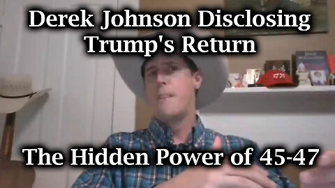 Derek Johnson Disclosing Trump's Return - The Hidden Power Of 45-47 - 9/2/24..