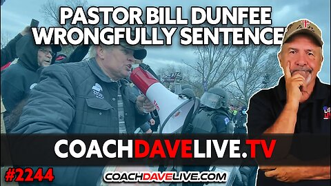 PASTOR BILL DUNFEE WRONGFULLY SENTENCED | 9-20-2024