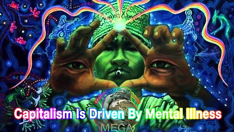 Capitalism Is Driven By Mental Illness