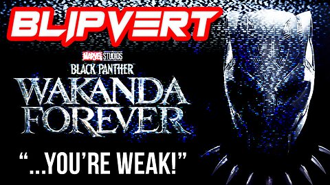 BlipVert: WAKANDA 4EVER annihilated by Kat